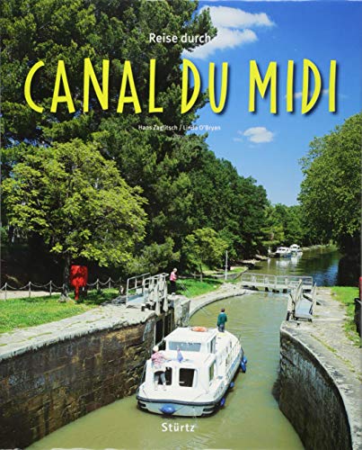 Reise durch Canal du Midi: Ein Bildband mit über 180 Bildern auf 140 Seiten - STÜRTZ Verlag: Ein Bildband mit über 200 Bildern auf 140 Seiten - STÜRTZ Verlag von Strtz Verlag