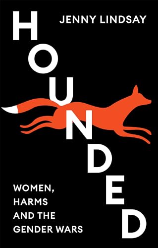 Hounded: Women, Harms and the Gender Wars von Polity