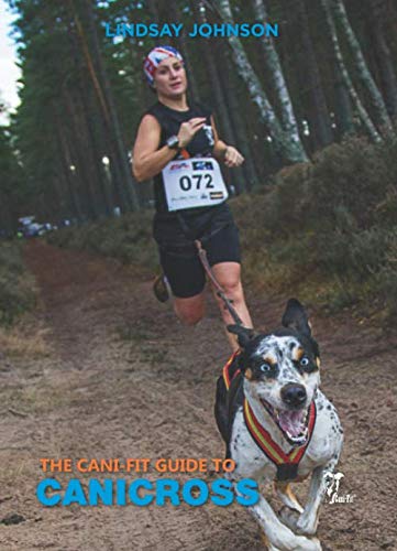The Cani-Fit Guide to Canicross von Independent Publishing Network
