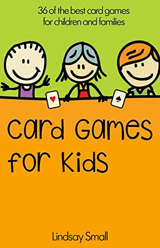 Card Games for Kids: 36 of the Best Card Games for Children and Families von CREATESPACE