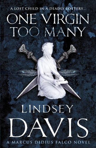 One Virgin Too Many: (Marco Didius Falco: book XI): an unputdownable Roman mystery from bestselling author Lindsey Davis (Falco, 11) von Arrow