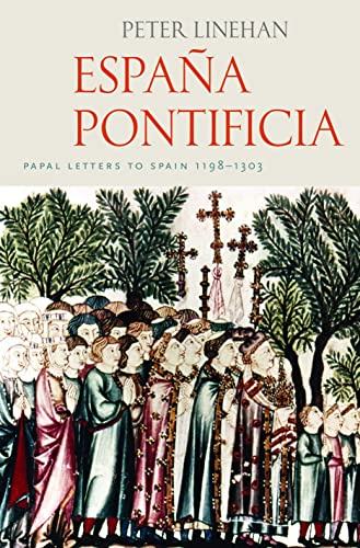 Espana Pontifica: Papal Letters from Spain 1198-1303 (The Studies in Medieval and Early Modern Canon Law, 19)