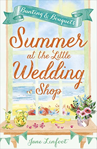 SUMMER AT THE LITTLE WEDDING SHOP: The perfect summer romance read, a heartwarming romantic comedy of love and laughter (The Little Wedding Shop by the Sea, Band 3)