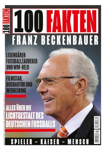 100 Fakten: Franz Beckenbauer: Eine Hommage an den "Kaiser" von Heel