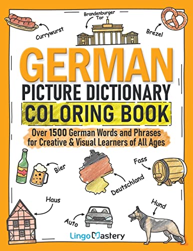 German Picture Dictionary Coloring Book: Over 1500 German Words and Phrases for Creative & Visual Learners of All Ages (Color and Learn, Band 5) von Lingo Mastery