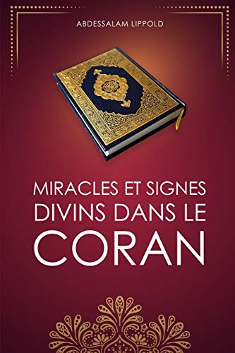 Miracles et signes divins dans le Coran von CREATESPACE