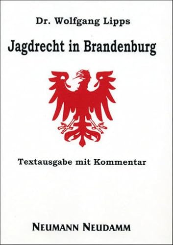 Jagdrecht in Brandenburg: Textausgabe mit Kommentar