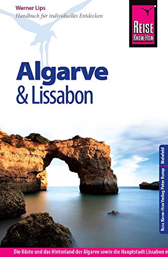 Reise Know-How Algarve und Lissabon: Reiseführer für individuelles Entdecken