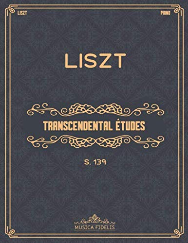 Transcendental Études: S. 139 - Sheet music for piano von Independently published