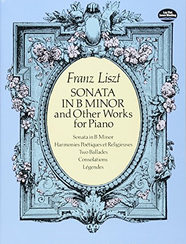 Sonata in B Minor and Other Works for Piano (Dover Classical Piano Music) von Dover Publications