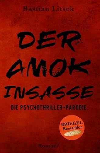 Die Psychothriller Parodie Trilogie / Der Amok-Insasse: Die Psychothriller Parodie von epubli