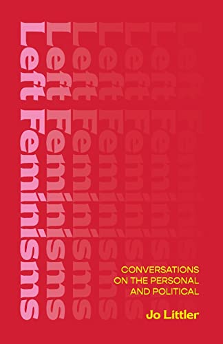 Left Feminisms: Conversations on the Personal and Political von Lawrence & Wishart Ltd