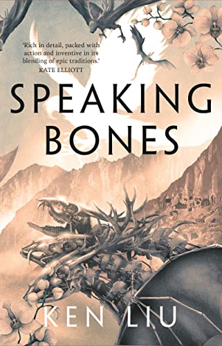 Speaking Bones: Ken Liu (The Dandelion Dynasty) von Head of Zeus -- an AdAstra Book
