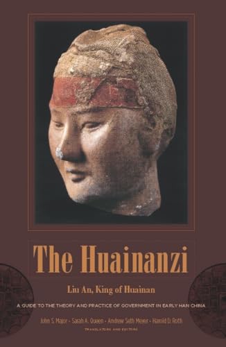 The Huainanzi: A Guide to the Theory and Practice of Government in Early Han China (Translations from the Asian Classics) von Columbia University Press