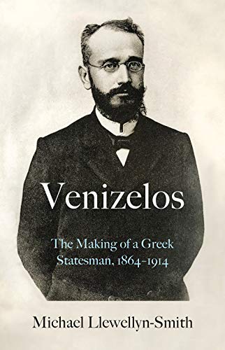 Venizelos: The Making of a Greek Statesman 1864-1914 von C Hurst & Co Publishers Ltd