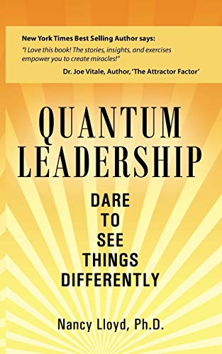 Quantum Leadership: Dare to See Things Differently von Balboa Press