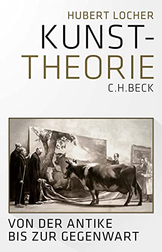 Kunsttheorie: Von der Antike bis zur Gegenwart von C.H.Beck