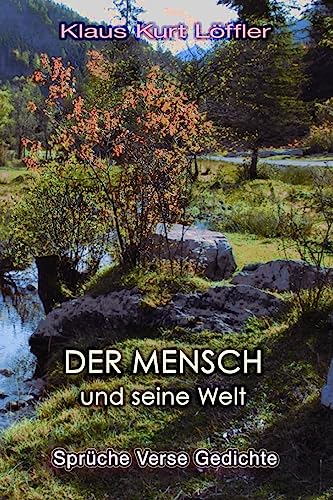 DER MENSCH und seine Welt: Sprüche, Verse und Gedichte von CREATESPACE