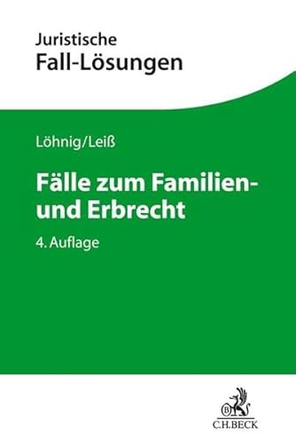 Fälle zum Familien- und Erbrecht (Juristische Fall-Lösungen)