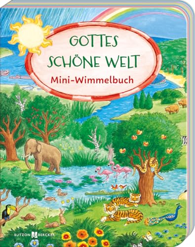 Gottes schöne Welt: Mini-Wimmelbuch (Wimmelbücher) von Butzon & Bercker