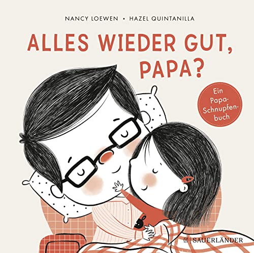 Alles wieder gut, Papa?: Ein Papa-Schnupfen-Buch von FISCHERVERLAGE