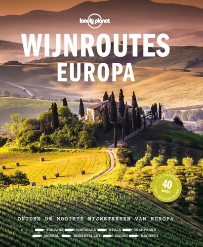 Wijnroutes Europa: ontdek de mooiste wijnstreken van Europa (Lonely Planet) von Kosmos Uitgevers