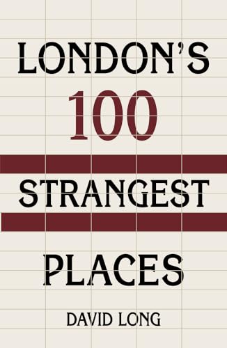 London's 100 Strangest Places von The History Press Ltd