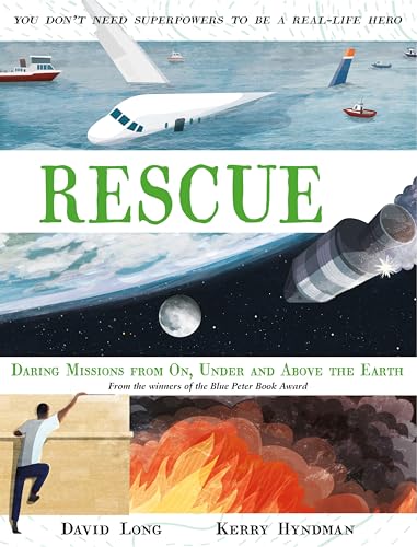 Rescue: Daring Missions from On, Under and Above the Earth: 1