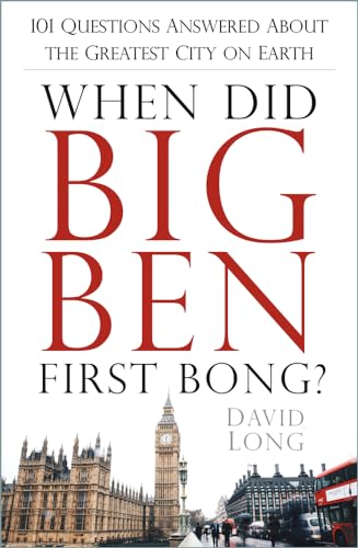 When Did Big Ben First Bong?: 101 Questions Answered about the Greatest City on Earth von The History Press Ltd