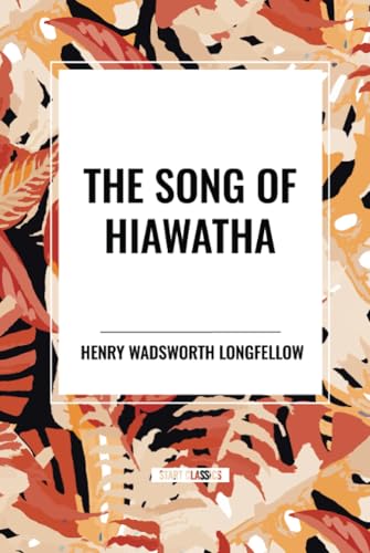 The Song of Hiawatha von Start Classics