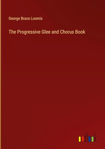 The Progressive Glee and Chorus Book von Outlook Verlag