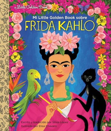 Mi Little Golden Book sobre Frida Kahlo (My Little Golden Book About Frida Kahlo Spanish Edition) von Golden Books