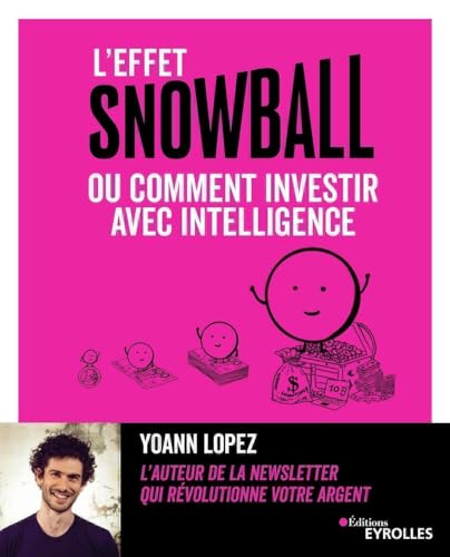 L'effet snowball, ou comment investir avec intelligence von EYROLLES
