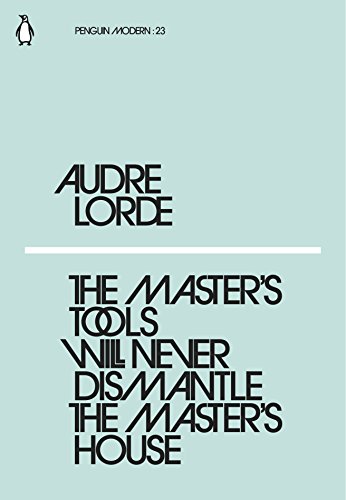 The Master's Tools Will Never Dismantle the Master's House: Audre Lorde (Penguin Modern) von Penguin