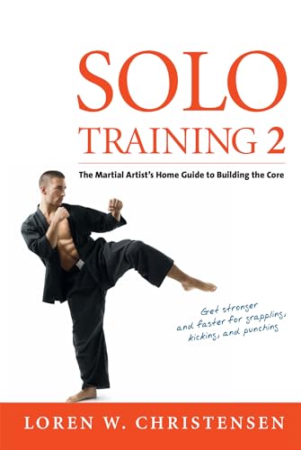 Solo Training 2: The Martial Artist's Guide to Building the Core von YMAA Publication Center
