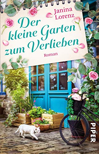 Der kleine Garten zum Verlieben (Willkommen in Herzbach 4): Roman | Charmanter Gute-Laune-Roman in einem Dorf, in dem Wünsche wahr werden von PIPER