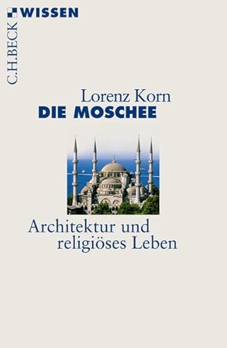 Die Moschee: Architektur und religiöses Leben