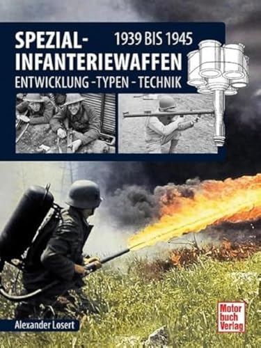 Spezial-Infanteriewaffen 1939 bis 1945: Entwicklung - Typen - Technik von Motorbuch Verlag