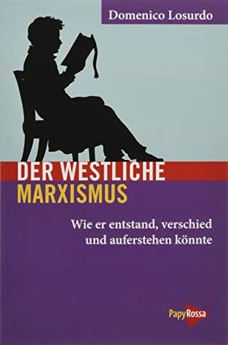 Der westliche Marxismus: Wie er entstand, verschied und wieder auferstehen könnte (Neue Kleine Bibliothek): Wie er entstand, verschied und auferstehen könnte von Papyrossa Verlags GmbH +