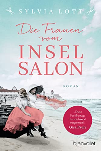 Die Frauen vom Inselsalon: Roman - Die Norderney-Saga (Norderney-Reihe, Band 1) von Blanvalet Taschenbuch Verlag