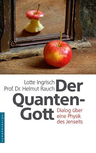 Der Quantengott: Dialog über eine Physik des Jenseits von Nymphenburger Verlag