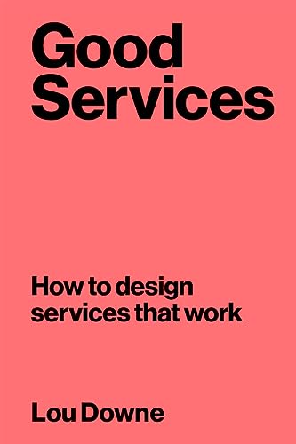 Good Services: How to Design Services that Work von BIS Publishers bv