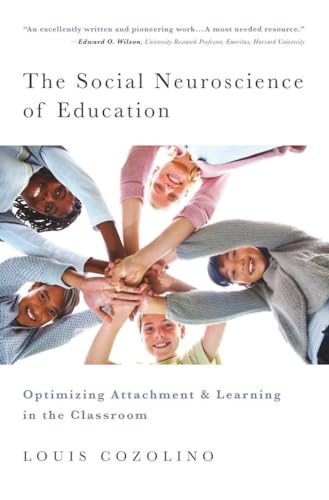 The Social Neuroscience of Education: Optimizing Attachment & Learning in the Classroom (The Norton the Social Neuroscience of Education, Band 0) von W. W. Norton & Company