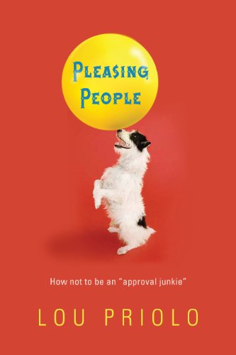 Pleasing People: How Not to Be an Approval Junkie von P & R Publishing