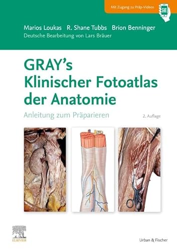 GRAY'S Klinischer Fotoatlas Anatomie: Anleitung zum Präparieren von Urban & Fischer Verlag/Elsevier GmbH