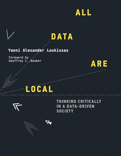 All Data Are Local: Thinking Critically in a Data-Driven Society