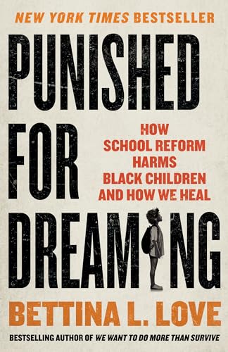Punished for Dreaming: How School Reform Harms Black Children and How We Heal von St. Martin's Press