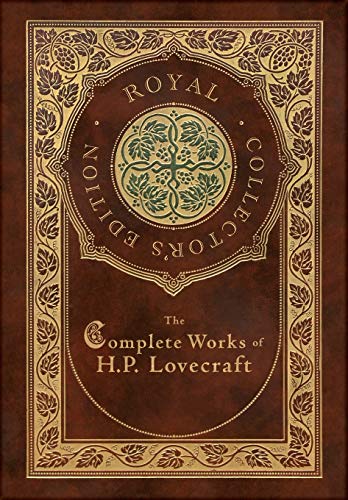 The Complete Works of H. P. Lovecraft (Royal Collector's Edition) (Case Laminate Hardcover with Jacket)
