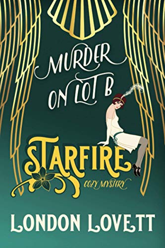 Murder on Lot B (Starfire Cozy Mystery, Band 1)