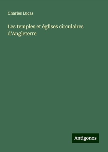 Les temples et églises circulaires d'Angleterre von Antigonos Verlag